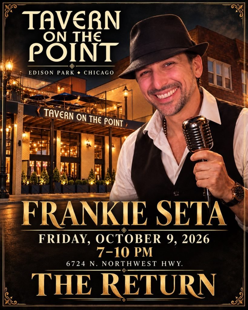 Frankie Seta live at Tavern on the Point in Edison Park on October 9 2026 from 7 to 10 PM